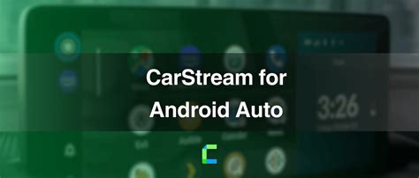 which carstream version is best for android auto