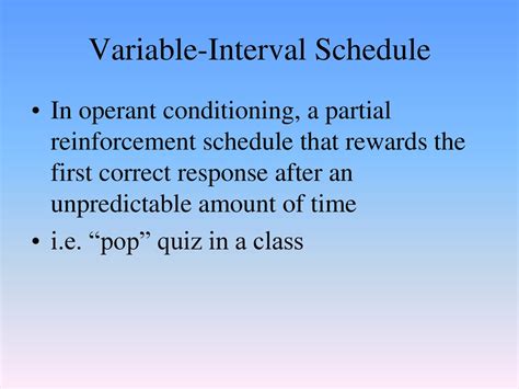 which of the following is an example of variable interval reinforcement schedule