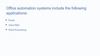 which of the following is included in the office automation systems