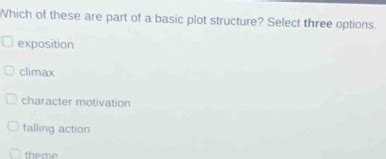 which of these are part of a basic plot structure select three options