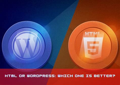which website is better html or wordpress