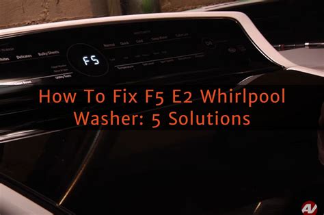 whirlpool top load washer e2 error code