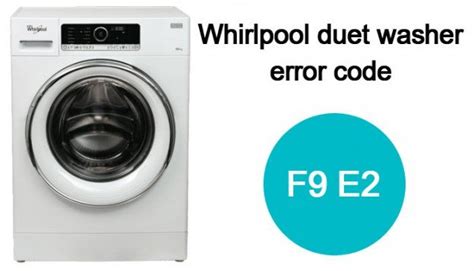 whirlpool washing machine error code f9 e2