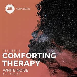 White Noise, Binaural Beats & White Noise Therapy
