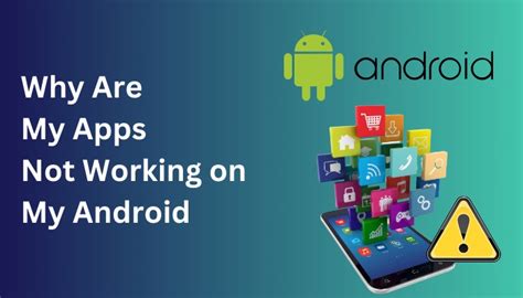 why are my apps not working on android