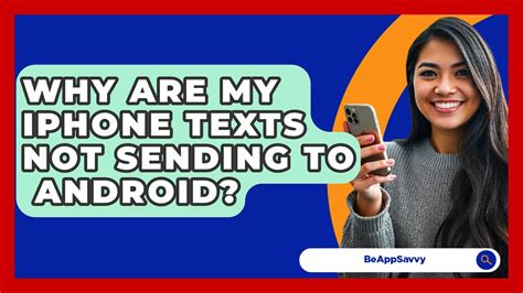why are my iphone texts not sending to android