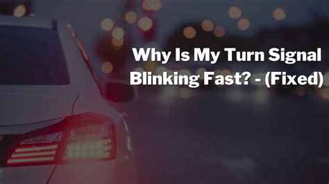 why are my.led turn signals blinking fast