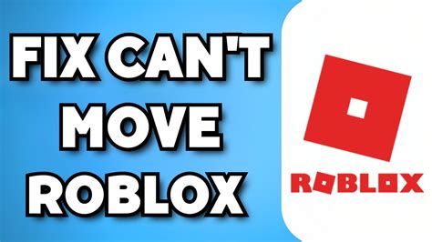 why can't i move on roblox on my pc