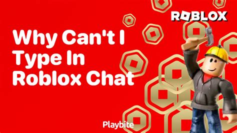 why can't i type in roblox chat anymore