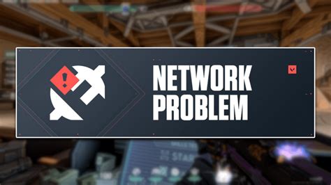 why do i get network problem in valorant