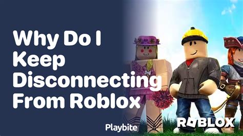 why do i keep disconnecting from roblox