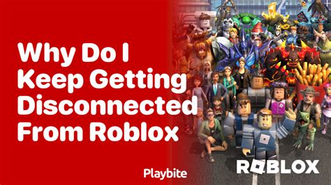 why do i keep getting disconnected from roblox servers
