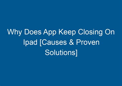 why does an app keep closing out