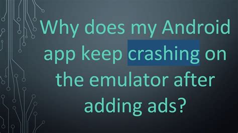 why does android studio emulator keep crashing