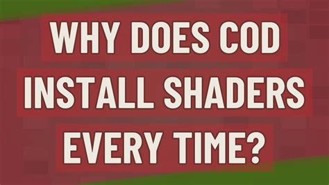 why does cod install shaders every time