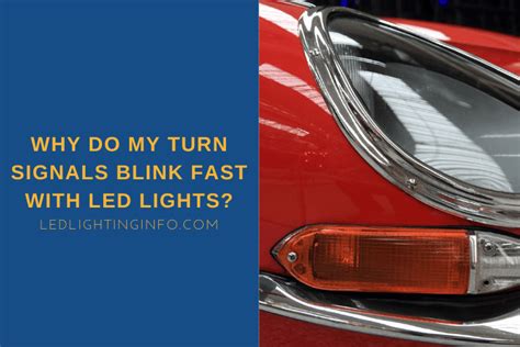 why does my blinker blink fast with led lights