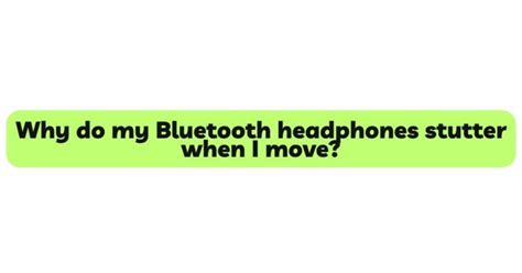why does my bluetooth stutter