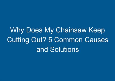 why does my chainsaw keep cutting out