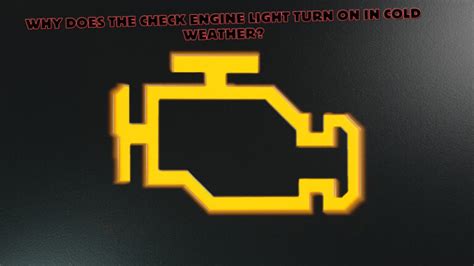 why does my check engine light turn on when it's cold