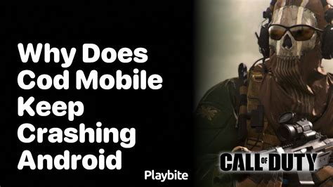 why does my cod mobile keep crashing android