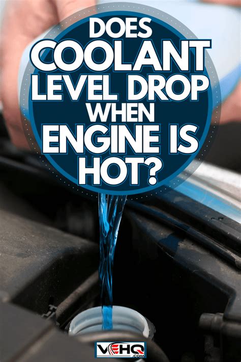 why does my coolant level drop when engine is off