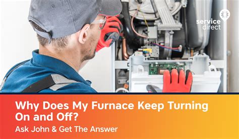 why does my furnace keep turning on and off