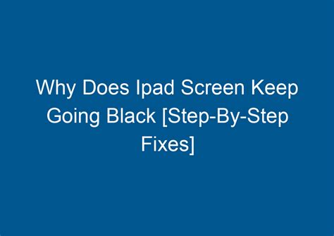 why does my ipad keep going to a black loading screen