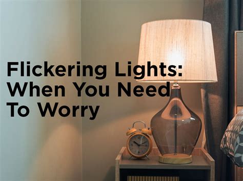 why does my light keep flickering when i turn