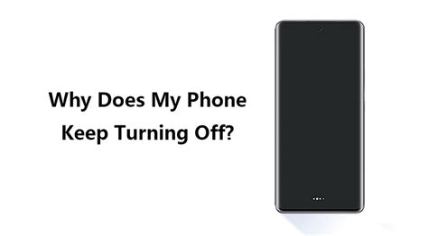 why does my phone keep turning off and not turning back on