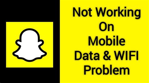 why does my snapchat not work on mobile data