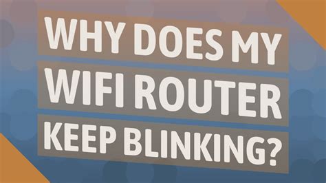 why does my wifi keep blinking