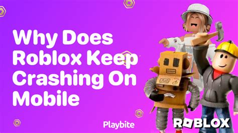 why does roblox keep crashing mobile