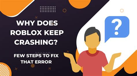 why does roblox keep crashing when i open a game