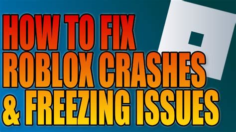 why does roblox keep freezing and crashing