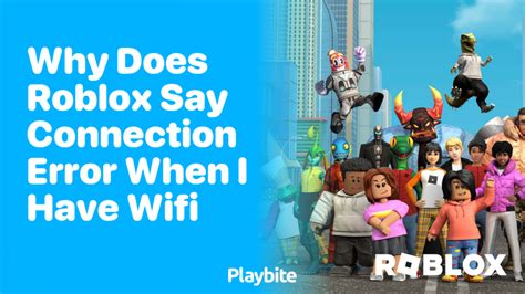 why does roblox say connection error when i have wifi
