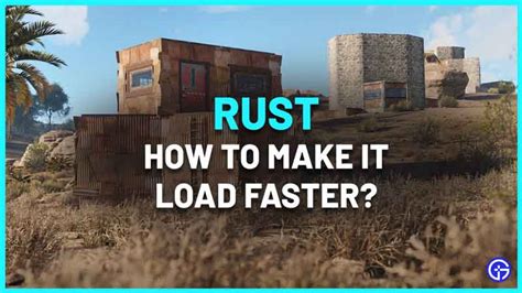why does rust take forever to load