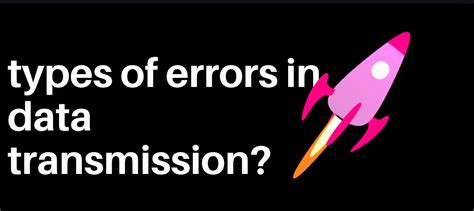 why errors occur in data transmission