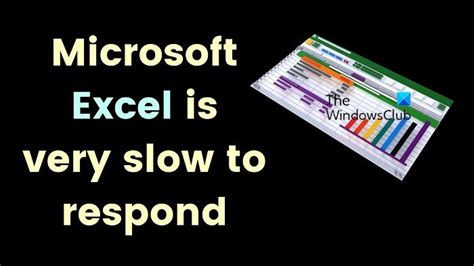 why excel is slow to respond
