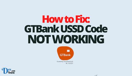 why is gtbank ussd code not working