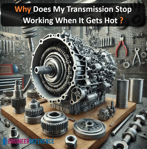 why is my automatic transmission not working when hot