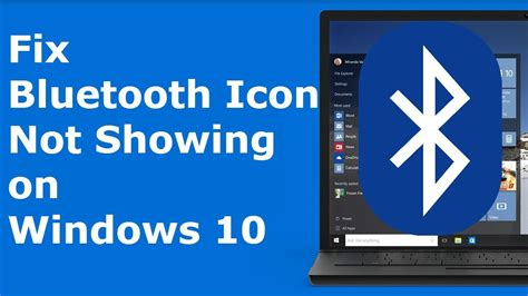 why is my bluetooth icon not showing up windows 10