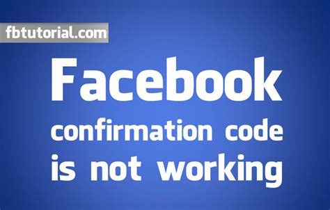 why is my facebook confirmation code not working