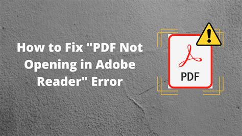 why is my pdf not opening in adobe