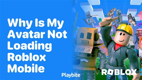 why is my roblox avatar not loading in game mobile