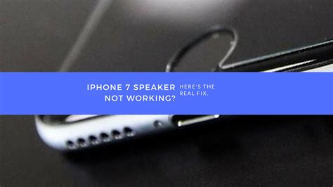 why is my speaker not working on iphone 7
