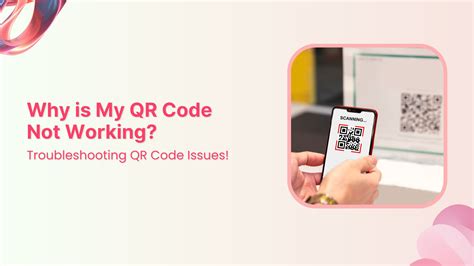 why is qr code not working