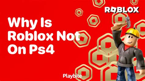 why is roblox not available on ps4