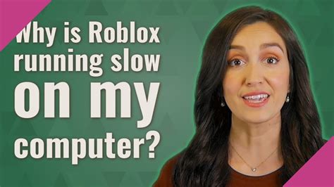 why is roblox running slow on my computer