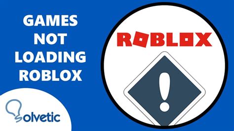 why is the roblox game not loading