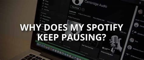 why spotify keeps pausing on my iphone